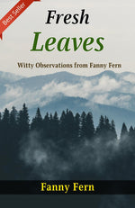 Thumbnail for Fresh Leaves: Witty Observations from Fanny Fern - Distacart