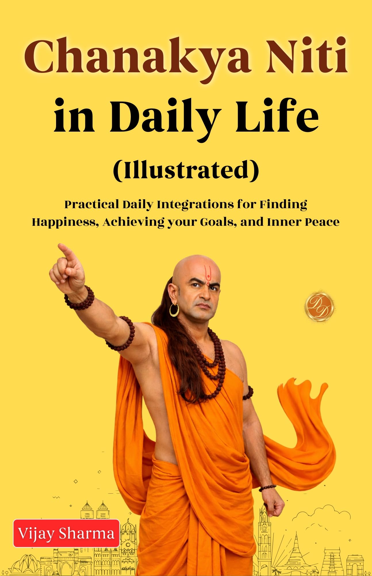 Chanakya Niti (Illustrated) : Practical Daily Integration for Pursuit of Happiness, Achieving Your Goals & Inner Peace {Chanakya's Wisdom: Illustrated ... > Political Ethics > Leadership Principles - Distacart