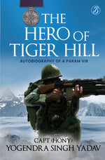 Thumbnail for The Hero Of Tiger Hill (HB) - Capt (Hony) Yogendra Singh Yadav - Dista