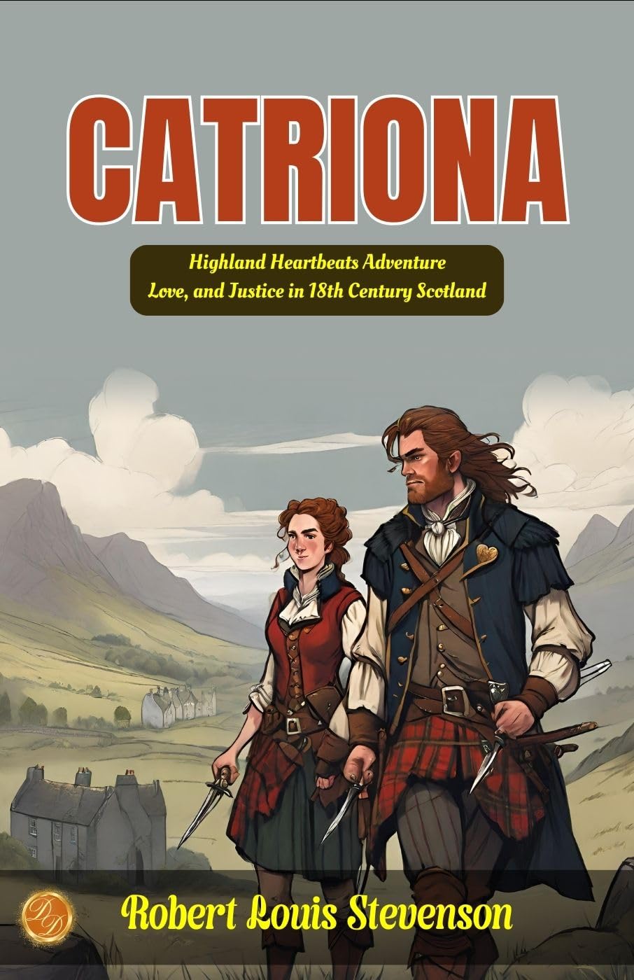 Catriona by Robert Louis Stevenson: Highland Heartbeats: Adventure, Love, and Justice in 18th Century Scotland - Distacart