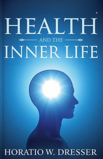 Health and the Inner Life Foundations of Spiritual Human Transformation (Illustrated, Refined and Edited) - Distacart