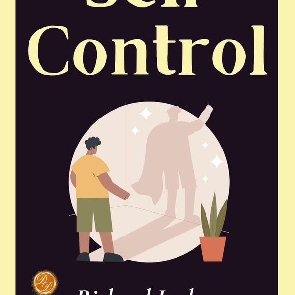 Self Control (Illustrated): Illustrated Guide to Mastering Self-Control: Richard Inglese and Willam George Jorden's Insights - Distacart
