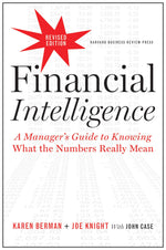 Thumbnail for Financial Intelligence, Revised Edition: A Manager's Guide to Knowing What the Numbers Really Mean