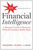 Financial Intelligence, Revised Edition: A Manager's Guide to Knowing What the Numbers Really Mean
