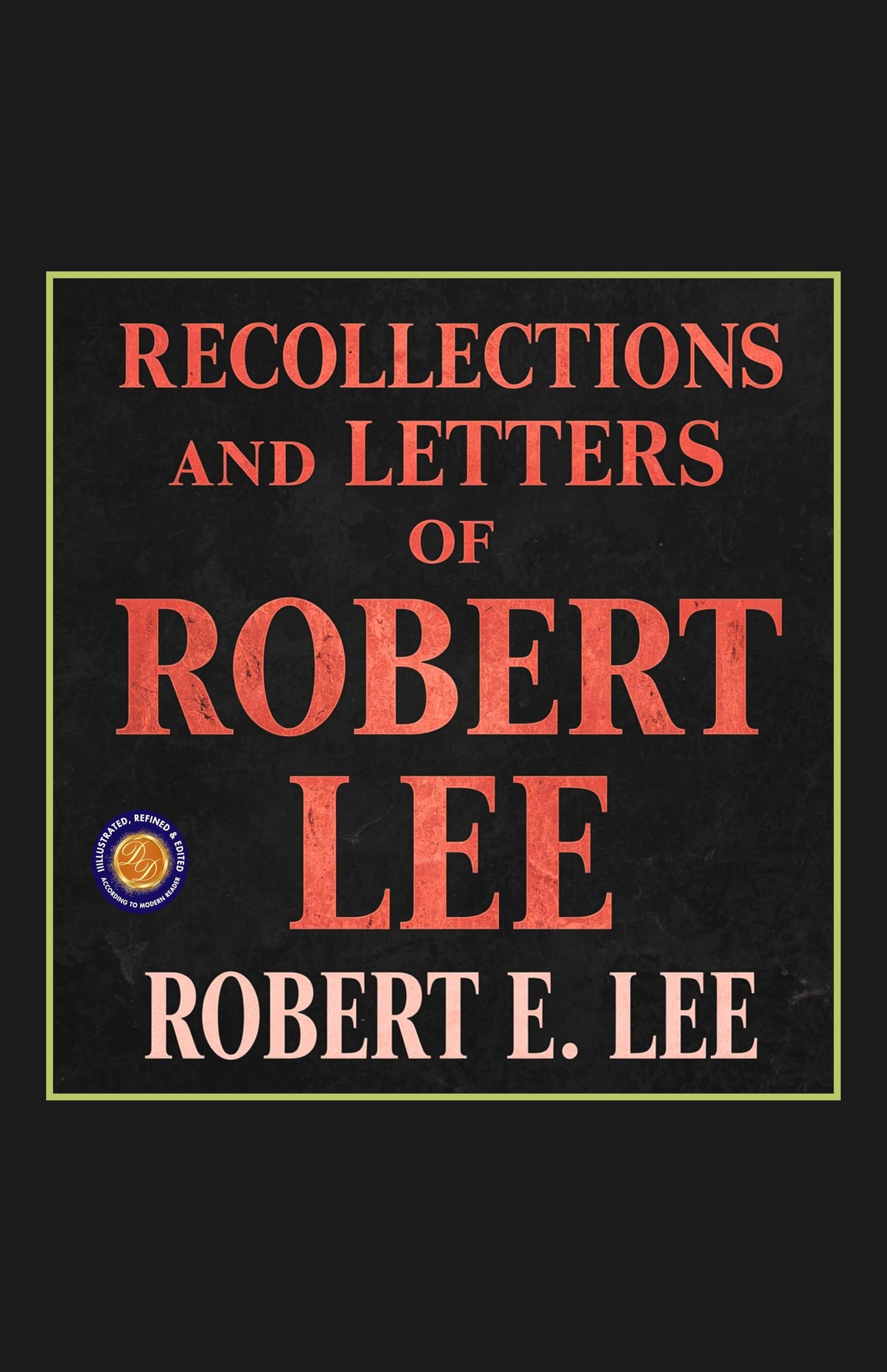Recollections and Letters of General Robert E Lee - Robert E. Lee - Dista