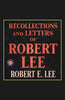 Recollections and Letters of General Robert E Lee - Robert E. Lee - Dista