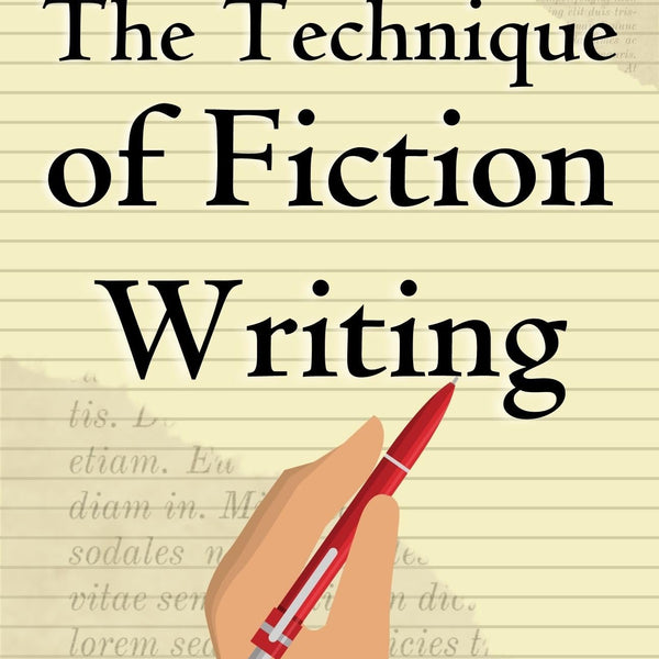 The Technique of Fiction Writing by Robert Saunders Dowst: Mastering the Craft of Storytelling: Writing > Creative Writing > Fiction Writing > Writing Craft - Distacart