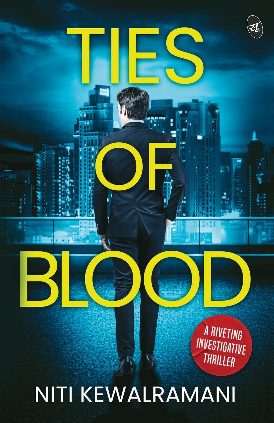 Ties of Blood: A riveting investigative thriller ǀ A gripping crime thriller - Niti Kewalramani - Dista