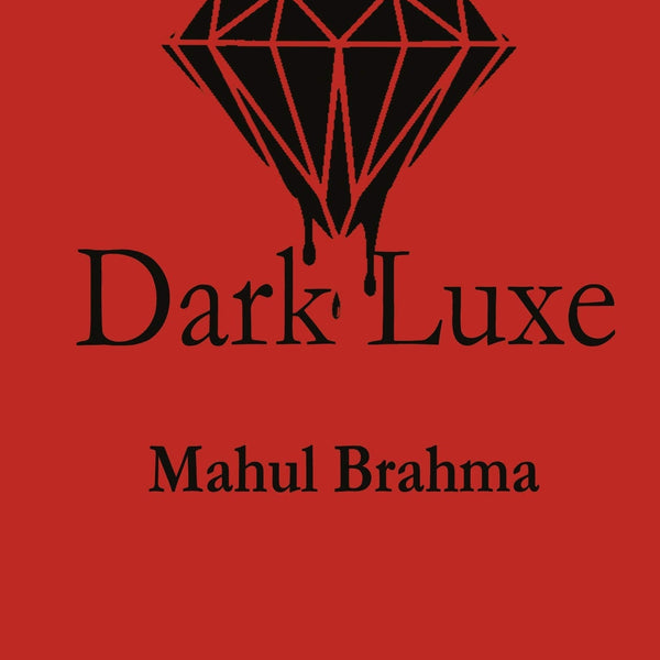 Dark Luxe - Mahul Brahma - Dista