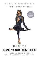 Thumbnail for How to Live Your Best Life: Transform your mindset and manifest real success