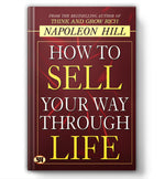 Thumbnail for How to Sell Your Way Through Life — from The BestSeller Author of Think and Grow Rich (Timeless Success Principles for Wealth, Prosperity and Personal Growth)
