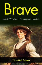 Thumbnail for Brave Bessie Westland: E (mm) a Leslie's Courageous Heroine - Distacart