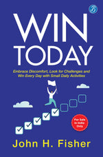 Thumbnail for Win Today: Embrace Discomfort, Look for Challenges and Win Every Day with Small Daily Activities | Practical Hacks for Motivation and Inspiration - John H. Fisher - Dista