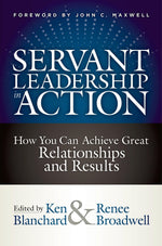 Thumbnail for Servant Leadership in Action: How You Can Achieve Great Relationships and Results