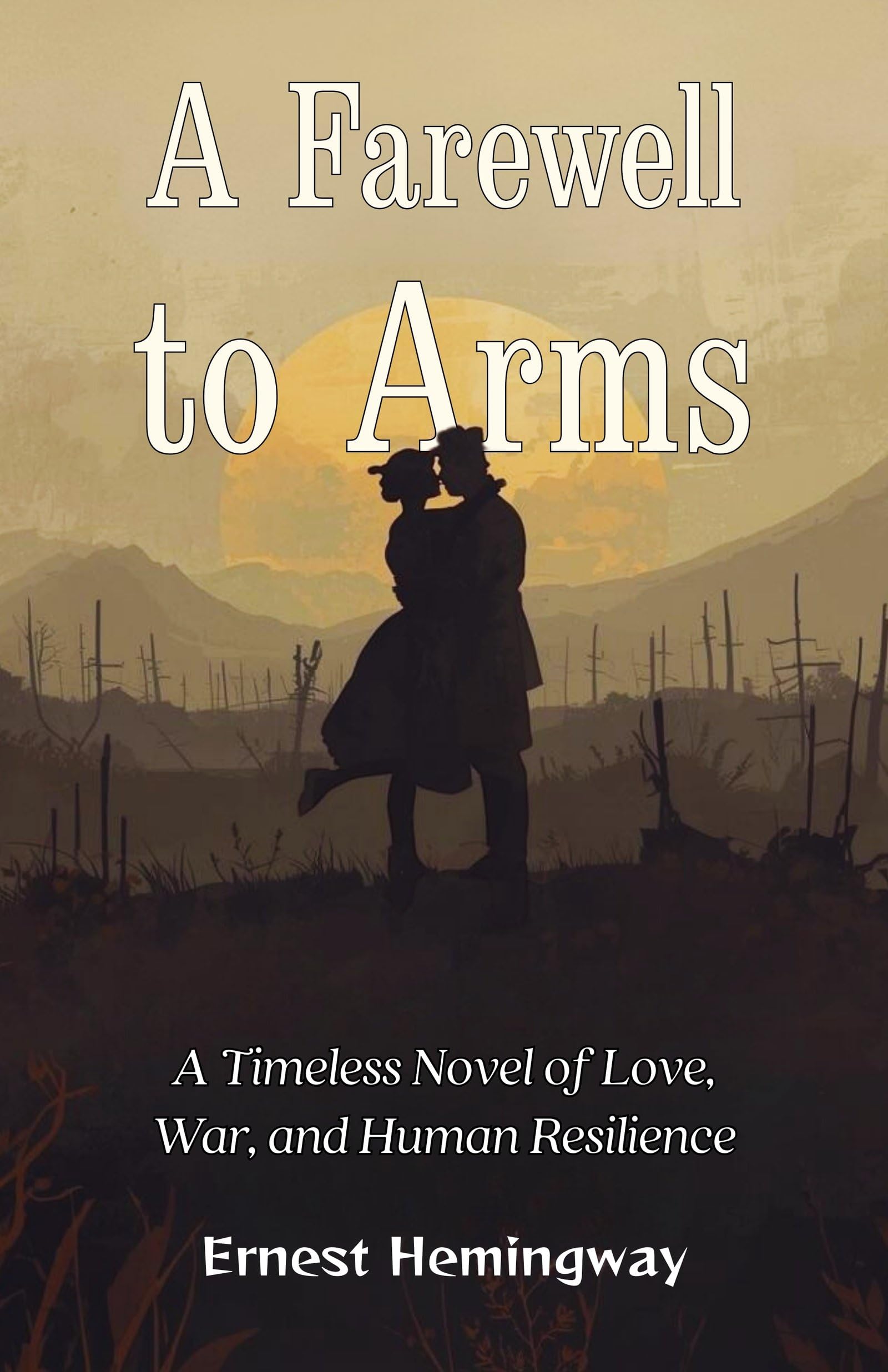 A Farewell to Arms : A Timeless Novel of Love, War, and Human Resilience - Distacart