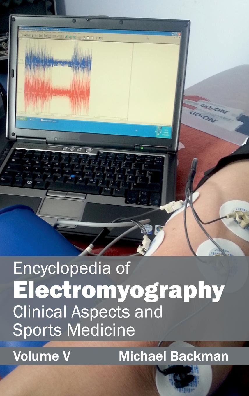 Khel Sahitya Kendra Encyclopedia Of Electromyography: Volume V (Clinical Aspects And Sports Medicine) by Michael Backman, - Dista