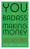 YOU ARE A BADASS AT MAKING MONEY: MASTER THE MINDSET OF WEALTH