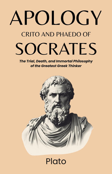 Apology, Crito, and Phaedo of Socrates: The Trial, Death, and I (mm) ortal Philosophy of the Greatest Greek Thinker (Classical Philosophy Collection) - Distacart