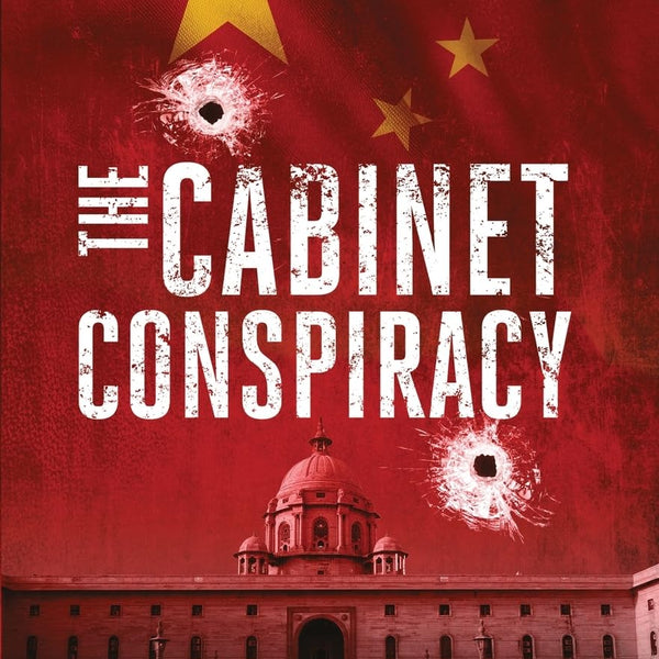 The Cabinet Conspiracy ǀ A political thriller ǀ A suspense novel weaving true events with a twist - Jigs Ashar - Dista