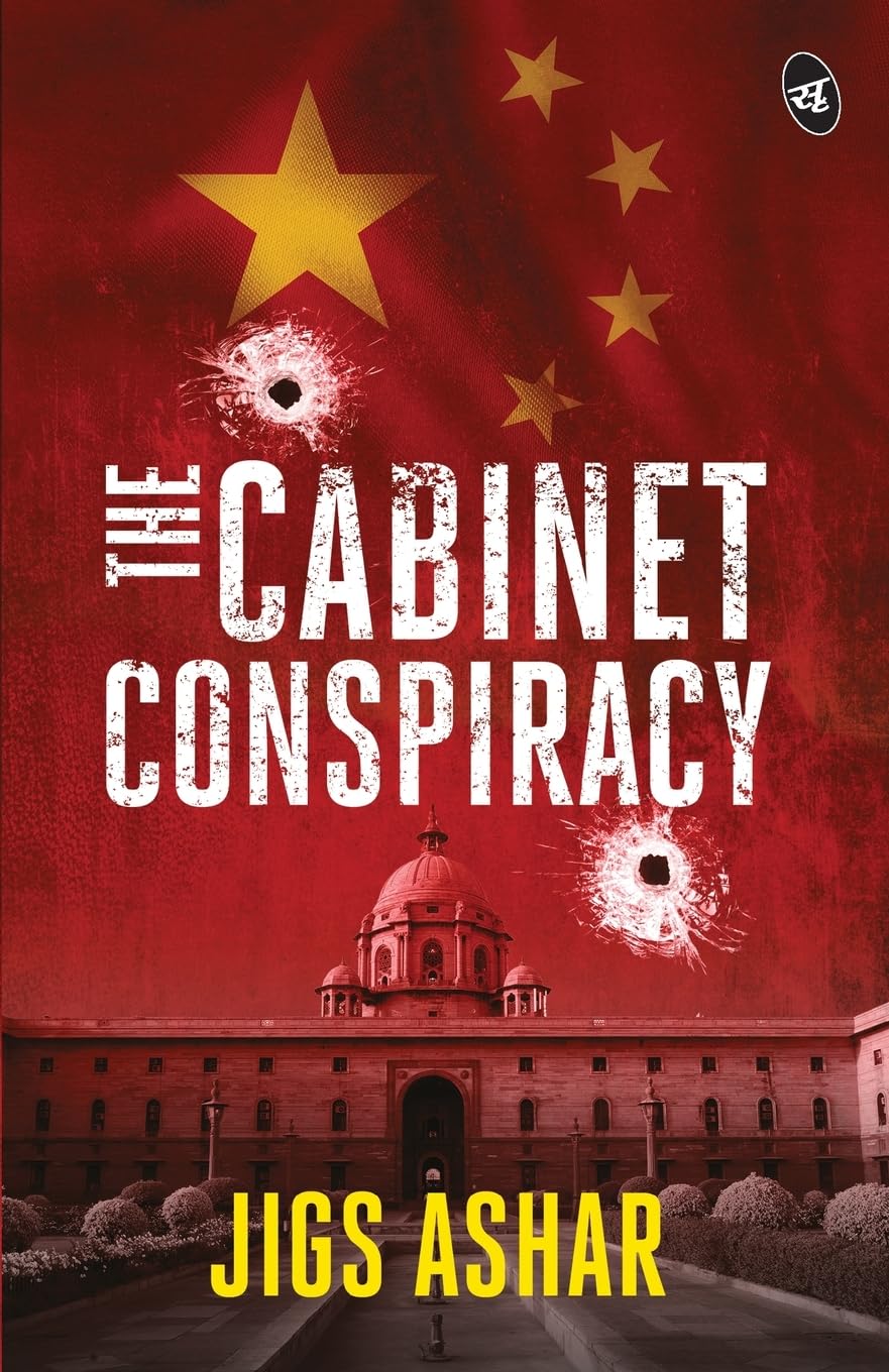 The Cabinet Conspiracy ǀ A political thriller ǀ A suspense novel weaving true events with a twist - Jigs Ashar - Dista