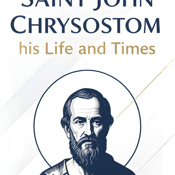 Saint John Chrysostom,his Life and Times : An In-Depth Historical Biography of the Golden-Mouthed Preacher, Archbishop of Constantinople, and ... (Early Church Fathers Biography Series) - Distacart