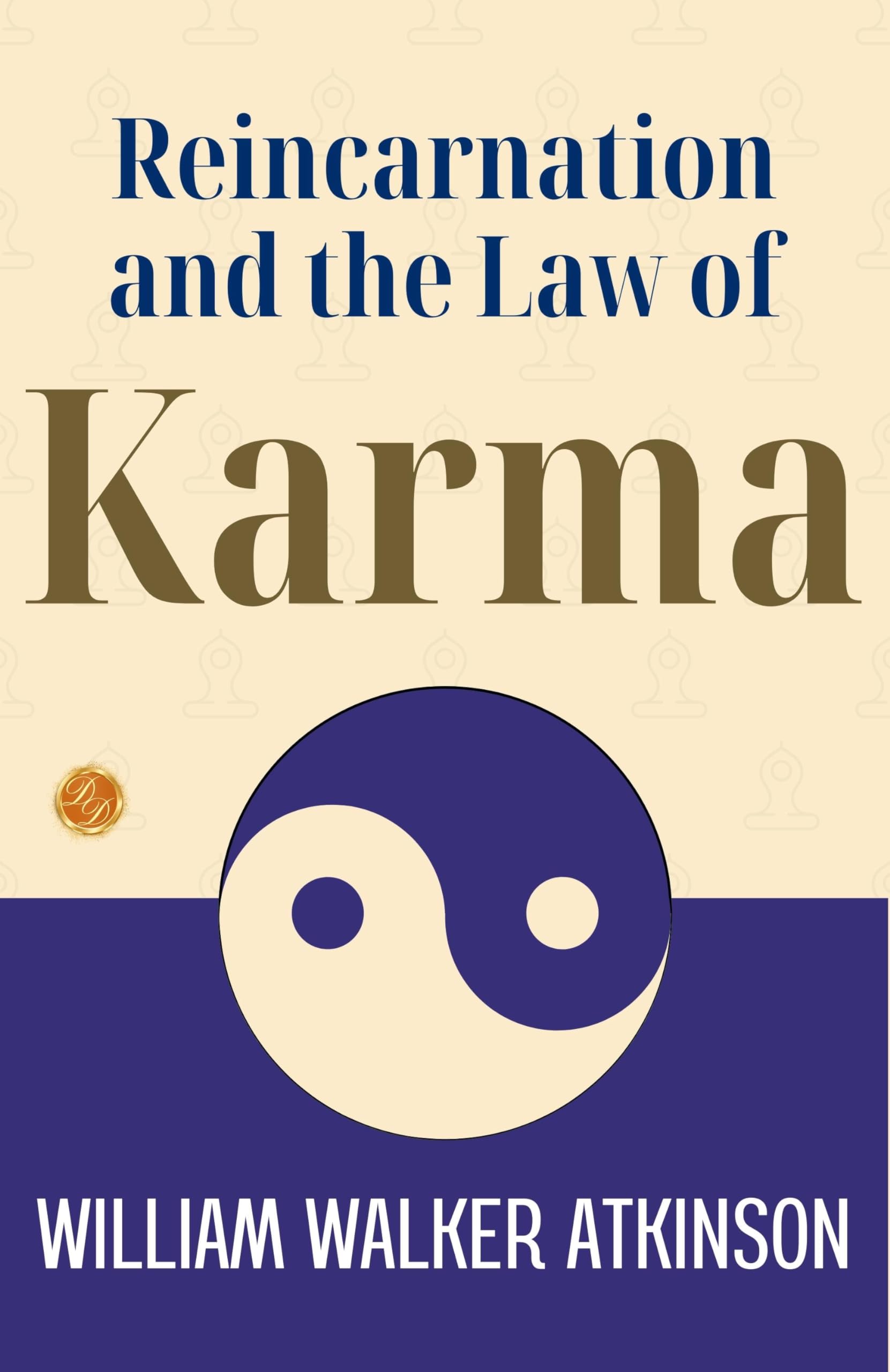 Reincarnation and the Law of Karma: William Walker Atkinson on Reincarnation and Karma - Distacart