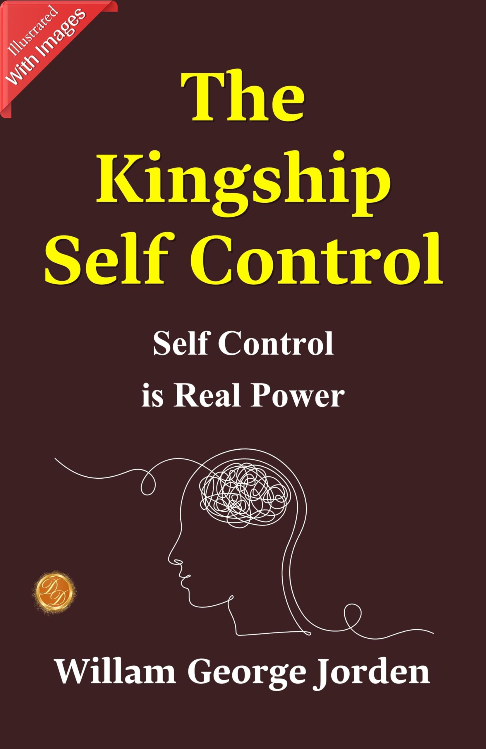 The Kingship of Self-Control: Mastering Leadership by William George Jorden: Self-Help > Personal Development > Self-Control > Emotional Regulation - Distacart