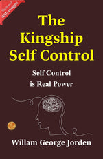 Thumbnail for The Kingship of Self-Control: Mastering Leadership by William George Jorden: Self-Help > Personal Development > Self-Control > Emotional Regulation - Distacart