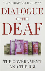 Thumbnail for Dialogue of the Deaf: The Government and the RBI