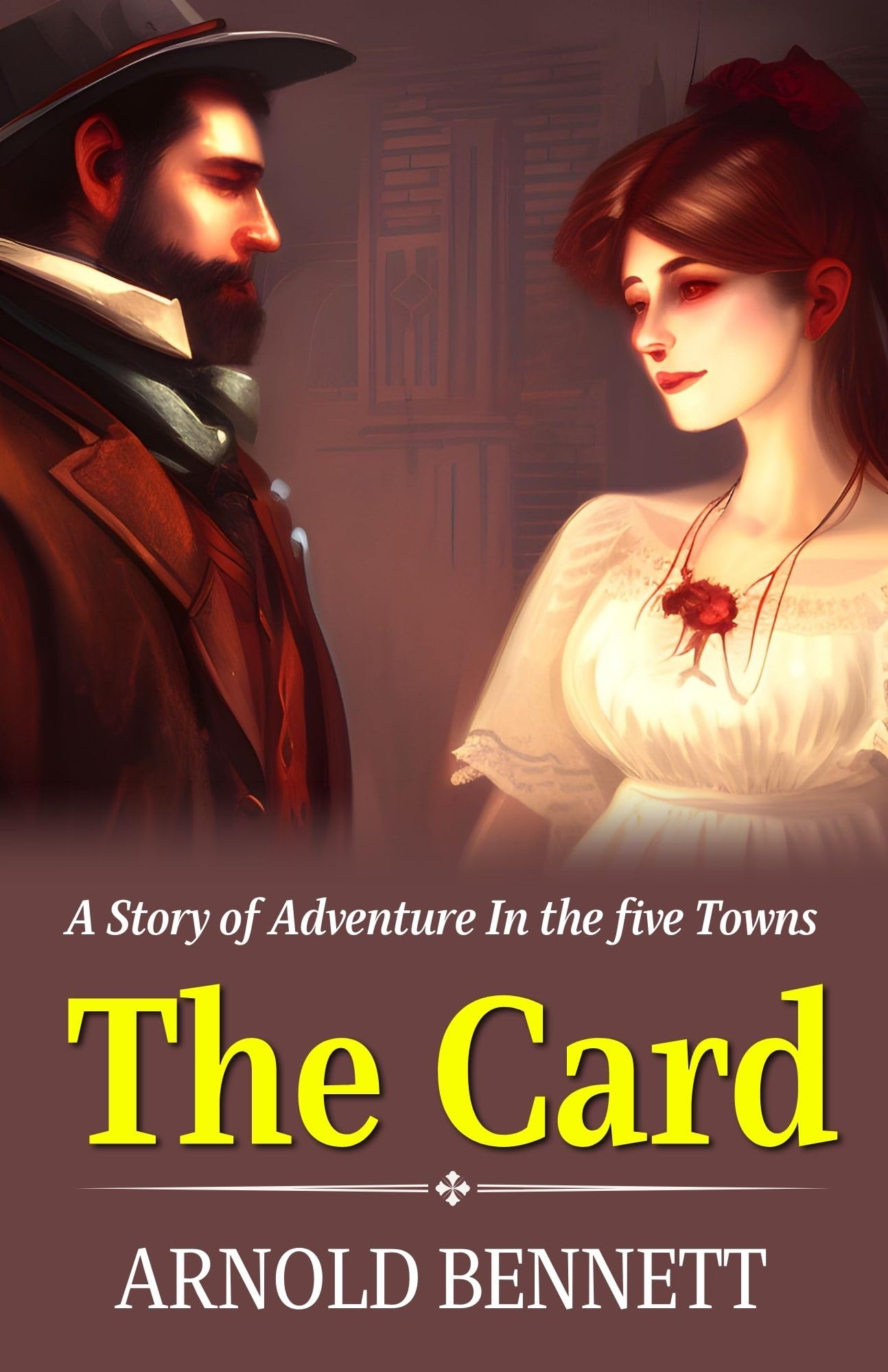The Card a Story of Adventure In the Five Towns by Arnold Bennett: Intrigue and High Stakes in a Small Town: Fiction > Classic Literature > Adventure Fiction > British Novels - Distacart