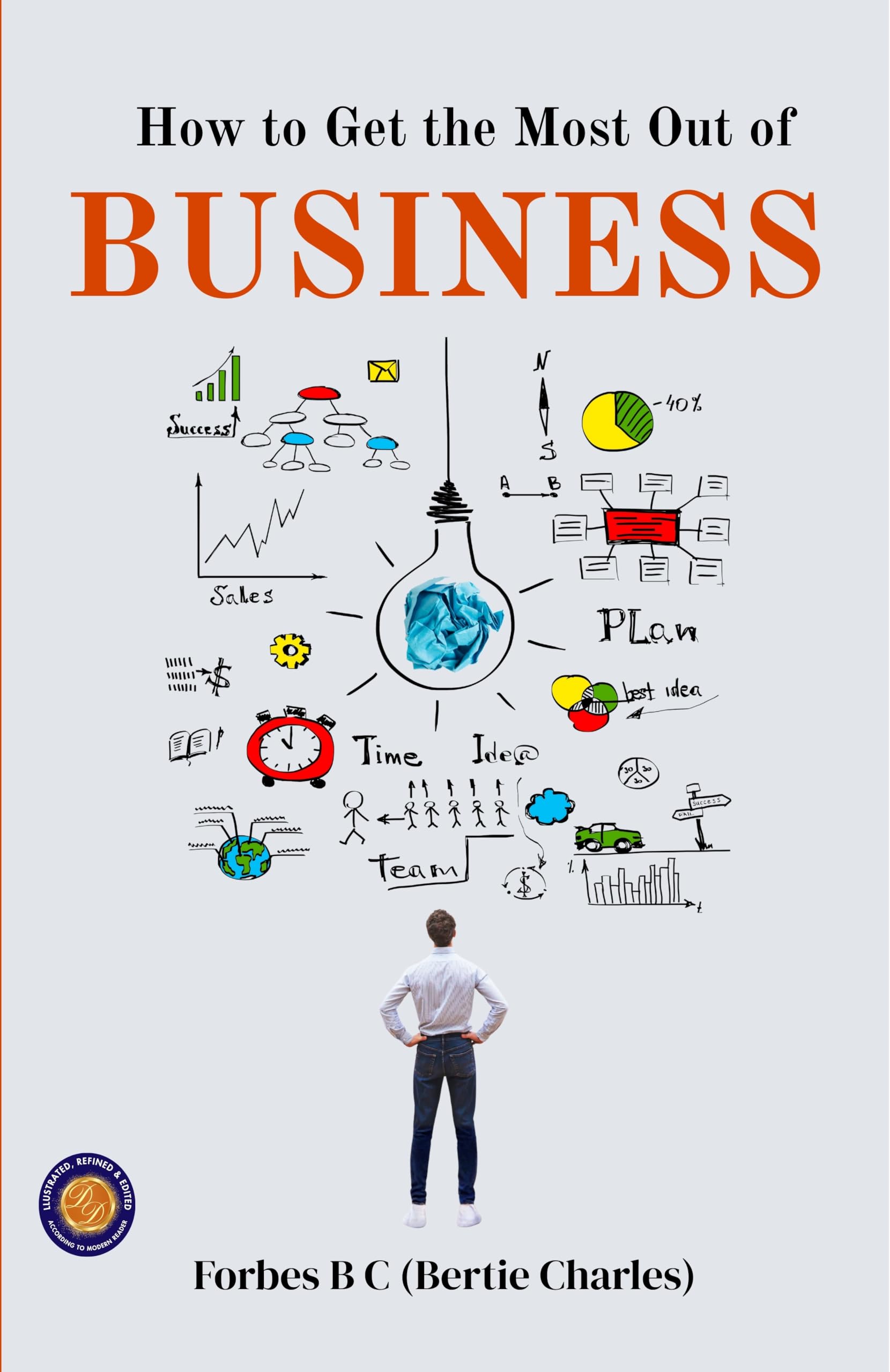 How to Get The Most Out of Business (Illustrated, Refined & Edited) - Distacart