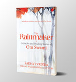 Thumbnail for THE RAINMAKER: MIRACLES AND HEALING STORIES OF OM SWAMI