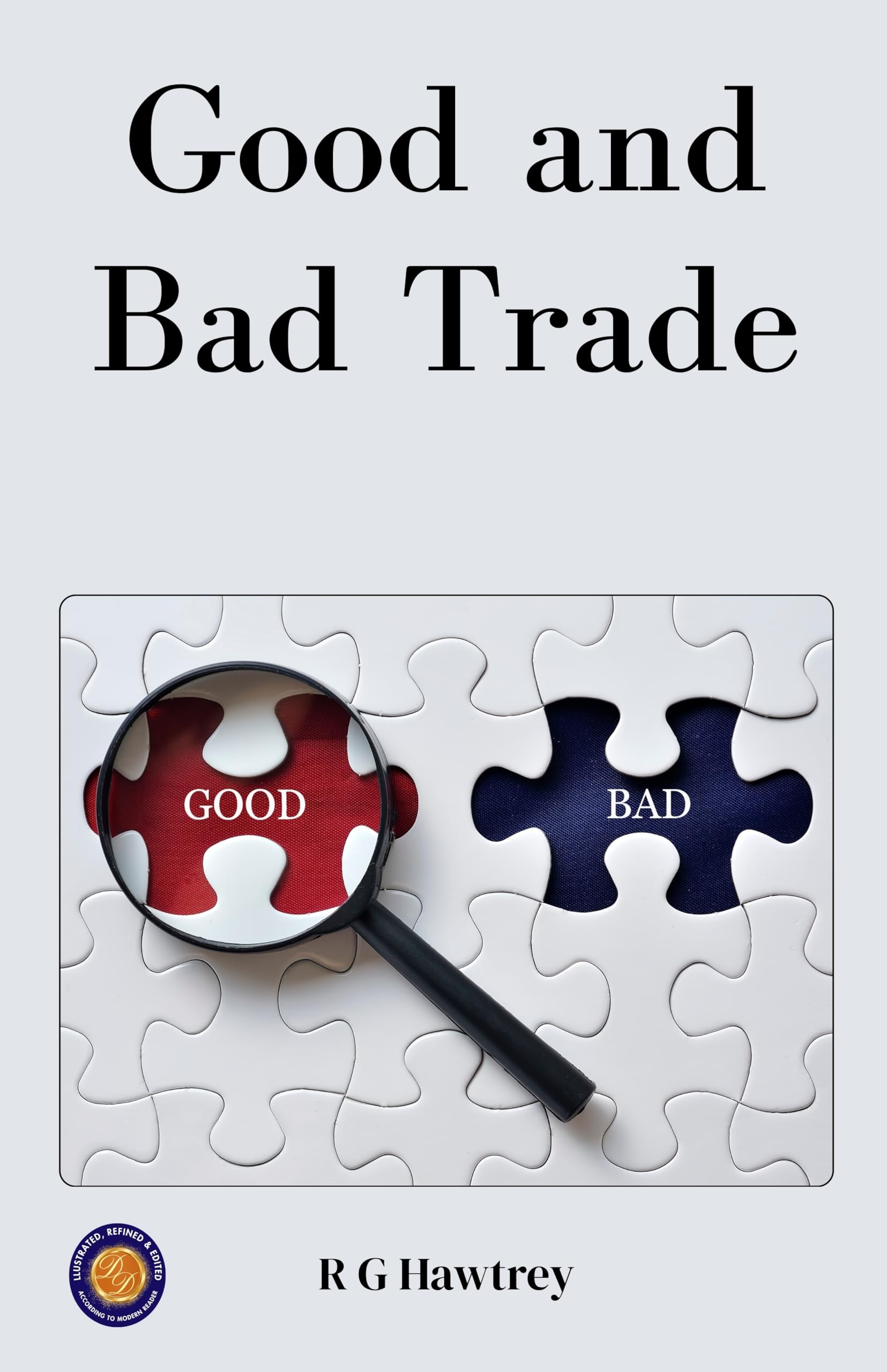 Good and Bad Trade (Illustrated, Refined & Edited) - Distacart