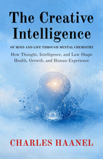 Thumbnail for The Creative Intelligence of Mind and Life Through Mental Chemistry (Illustrated, Refined and Edited) - Distacart