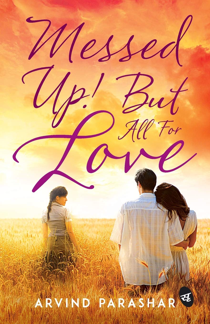 Messed Up! But all for Love - Arvind Parashar - Dista