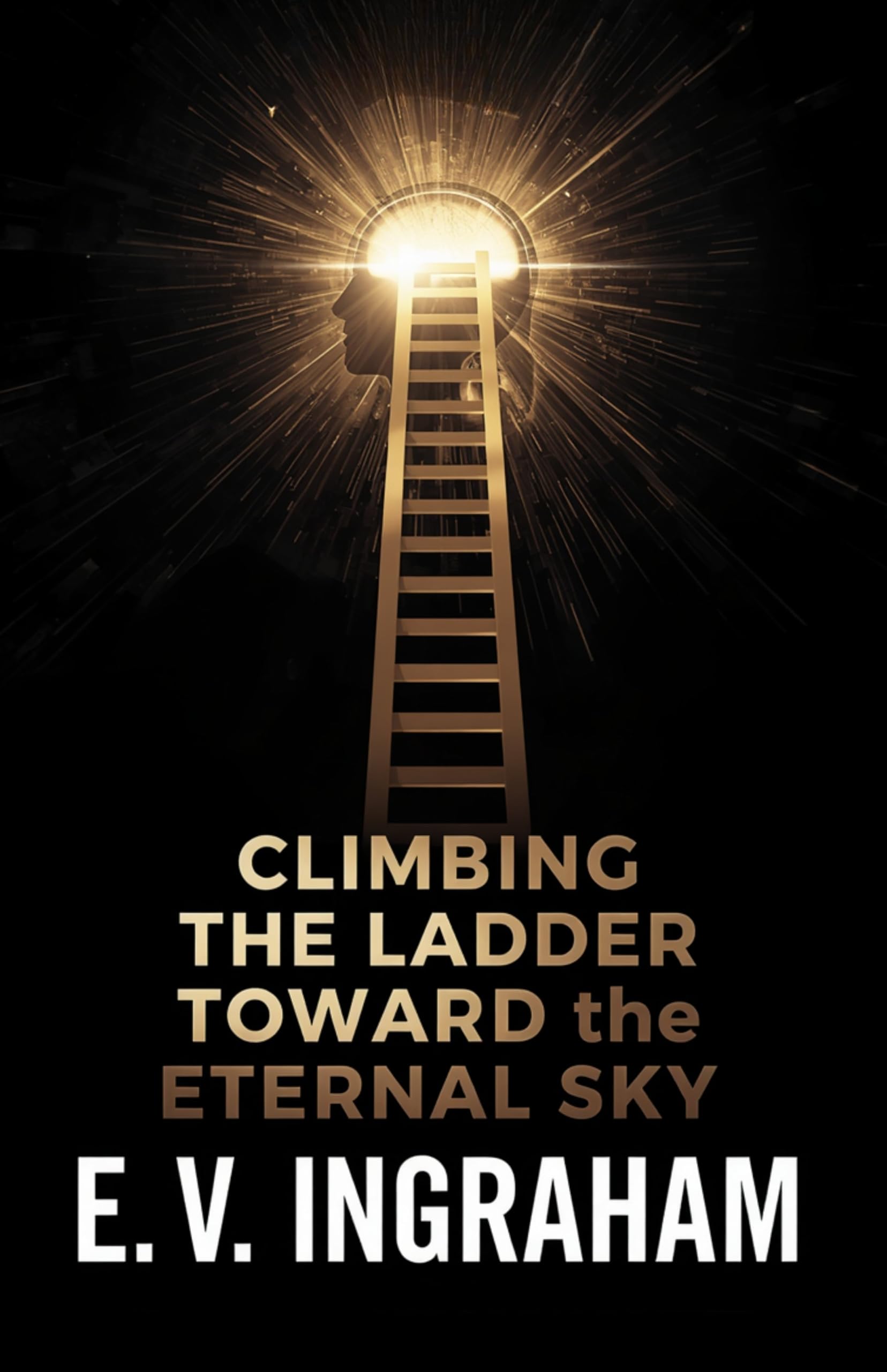 Climbing the Ladder Toward the Eternal Sky (Illustrated, Refined and Edited) - Distacart