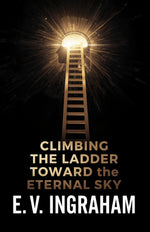 Thumbnail for Climbing the Ladder Toward the Eternal Sky (Illustrated, Refined and Edited) - Distacart