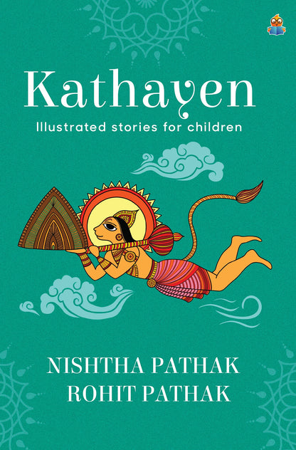 KATHAYEN: Illustrated stories for Children - Nishtha Pathak & Rohit Pathak - Dista