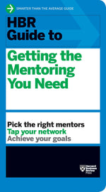 Thumbnail for HBR Guide to Getting the Mentoring You Need (HBR Guide Series)