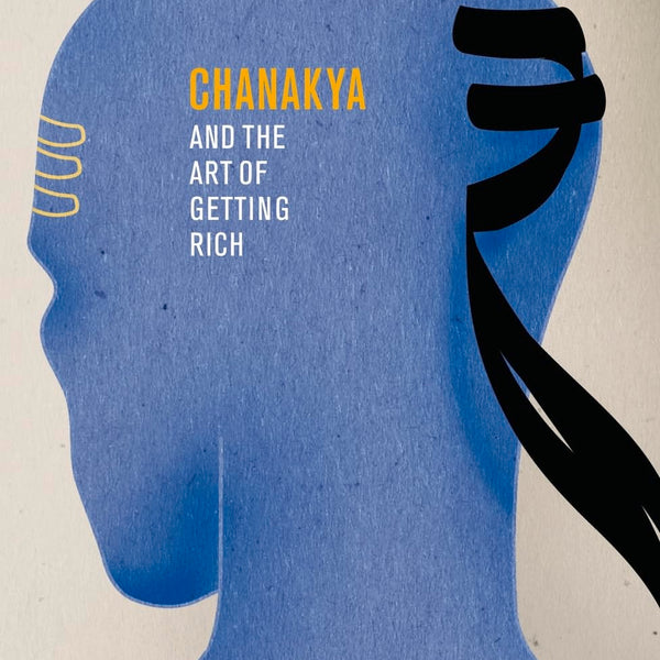 Chanakya and the Art of Getting Rich
