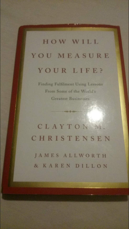 How Will You Measure Your Life?