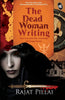 The Dead Woman Writing - Rajat Pillai - Dista