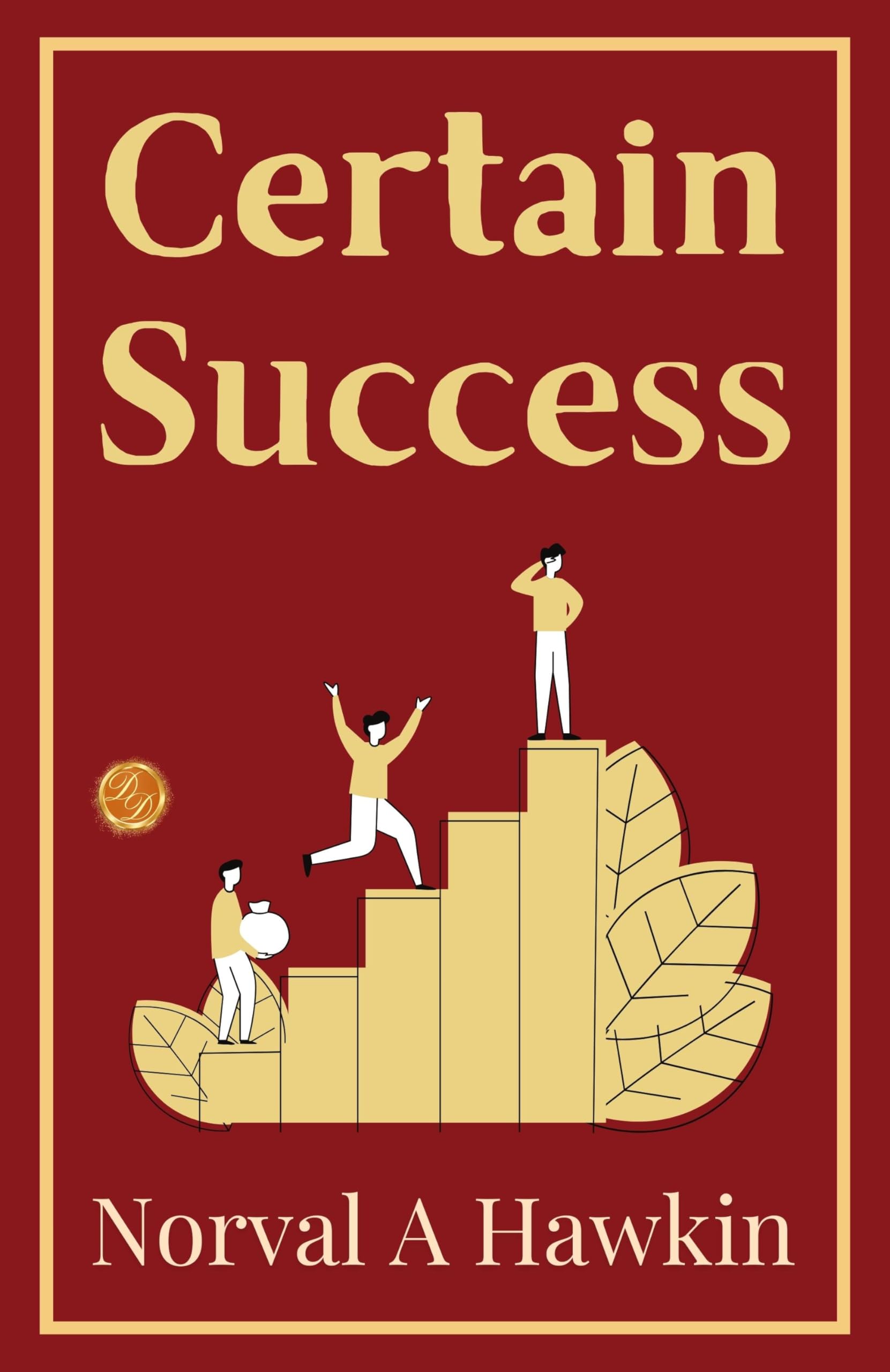Certain Success: Norval A. Hawkin on Unwavering Success - Distacart