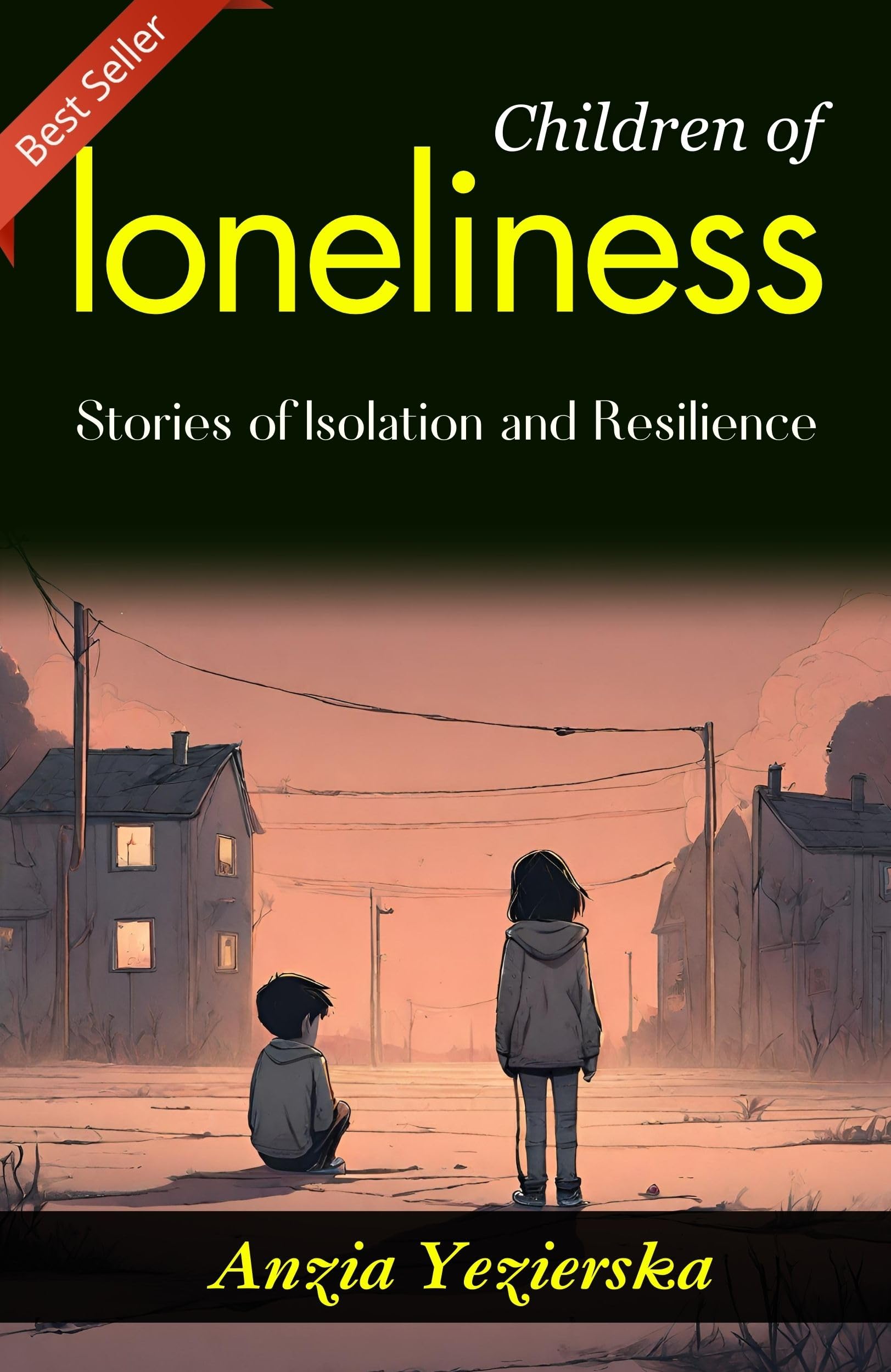 Children of Loneliness: Anzia Yezierska's Stories of Isolation and Resilience - Distacart