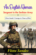 Thumbnail for An English Woman-Sergeant in the Serbian Army: Flora Sandes' Courage in Times of War - Distacart