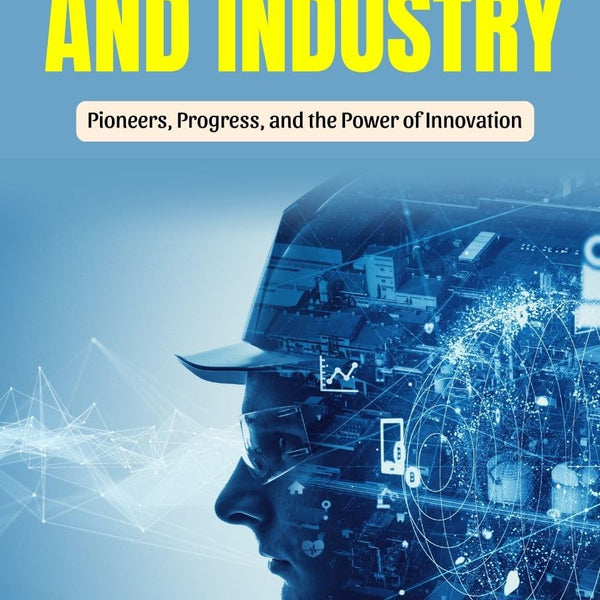 Men of Invention and Industry by Samuel Smiles: Pioneers, Progress, and the Power of Innovation - Distacart