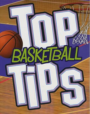 Top Sports Tips: Top Basketball Tips by By Rebecca Rissman , - Dista