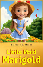 Thumbnail for Little Maid Marigold by Eleanora H. Stooke: Adventures of a Brave Young Soul: Literature & Fiction > Children's Books > Historical > Europe - Distacart
