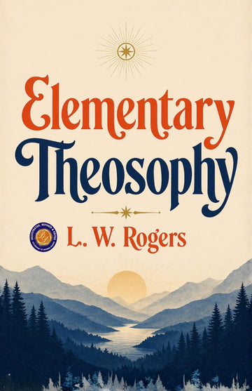 Elementary Theosophy - L. W. Rogers - Dista