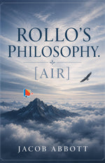 Thumbnail for Rollo's Philosophy. [Air] - Jacob Abbott - Dista